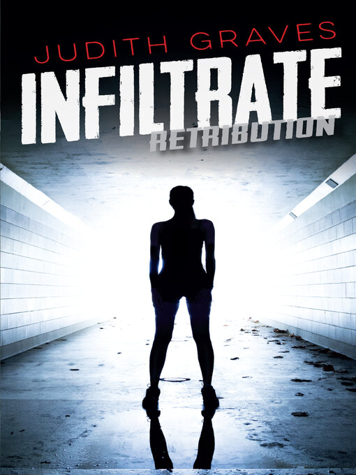 Title details for Infiltrate by Judith Graves - Available
